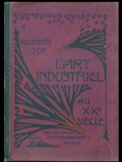 DOCUMENTS SUR L'ART INDUSTRIEL AU XXe SIECLE   1901   LA MAISON MODERNE, FOLLOT