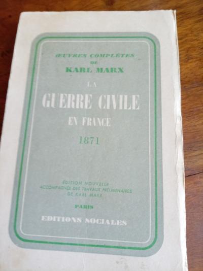 Karl Marx La Guerre Civile En France 1871 Editions Sociales 1962