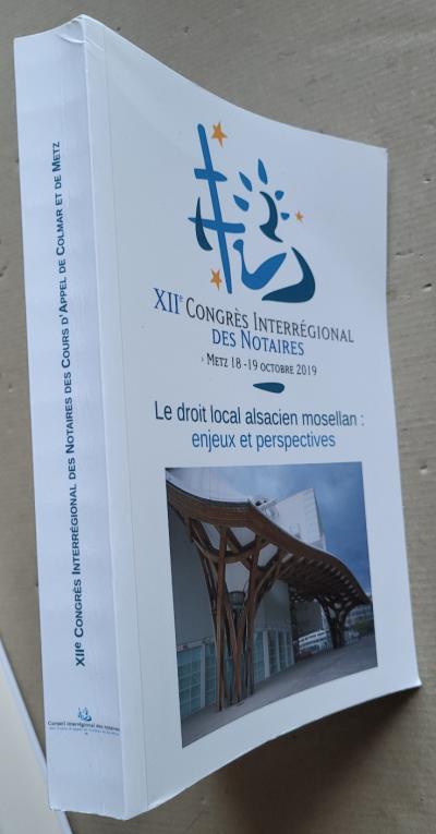 Le droit local alsacien mosellan enjeux  XII� Congr�s interr�gional Metz 2019