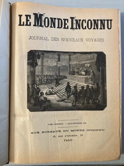 Le Monde Inconnu, Journal Des Nouveaux Voyages XIXe 1882 Recueil Revue Gra vure