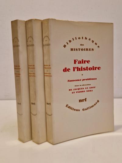 J. Le Goff et P. Nora   Faire de l'histoire en 3 volumes s�rie compl�te   NRF