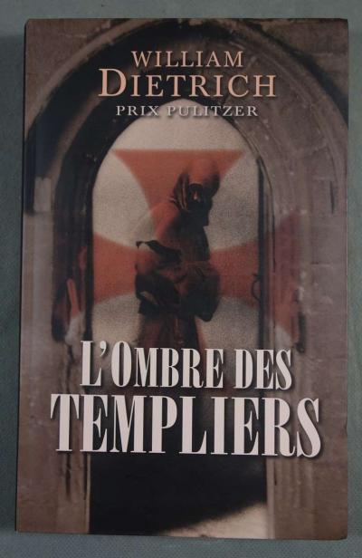 L'ombre des templiers   William Dietrich   Le grand livre du mois, 2013