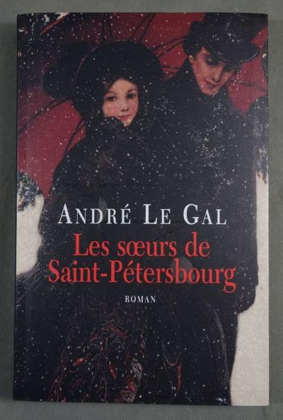 Les soeurs de Saint P�tersbourg   Andr� Le Gal   Le grand livre du mois, 2007