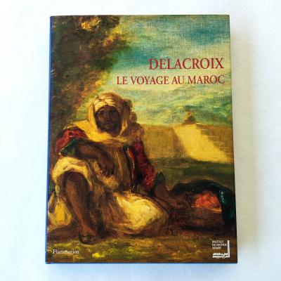 Delacroix, le voyage au Maroc (relie), Flammarion (1994)