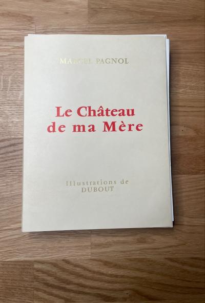 Le Ch�teau de ma m�re   Marcel Pagnol Illustrations Dubout   �dition num�rot�e