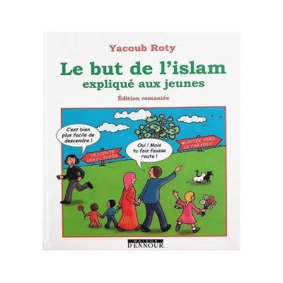 Le But de l islam expliqu� aux jeunes   Yacoub Roty   �ditions ENNOUR