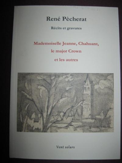 Ren� P�cherat r�cits et gravures mademoiselle Jeanne Chahuant le major Crown