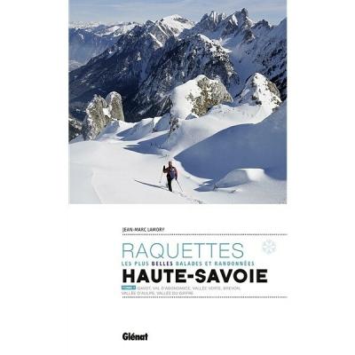 Raquettes � neige Haute Savoie   Les plus belles balades et randonn�es Tome 1