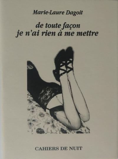 Marie Laure Dagoit : De toute fa�on je n'ai plus rien � me mettre, 1997.