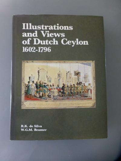 ILLUSTRATIONS VIEWS DUTCH CEYLON (SRI LANKA) 1602 1796 RK DE SILVA FIRST ED 1988