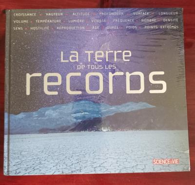 La terre de tous les records   Science & vie   Hardcover French 250 Pages