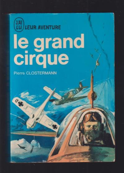 J'AI LU   LE GRAND CIRQUE  de PIERRE CLOSTERMANN
