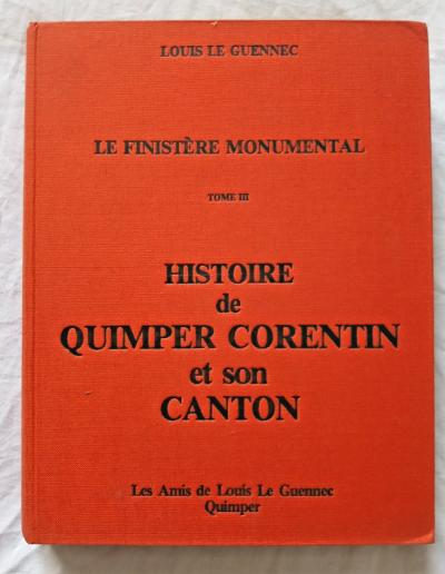 Histoire de Quimper Corentin et son Canton par Le Guennec Finist�re Bretagne