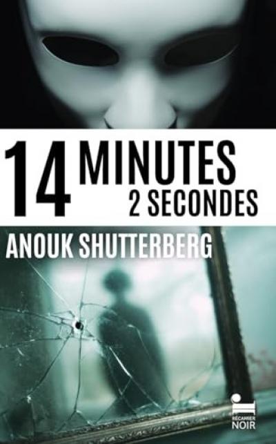 14 minutes 2 secondes: le nouveau polar d'Anouk Shutterberg, nouveaut� thriller