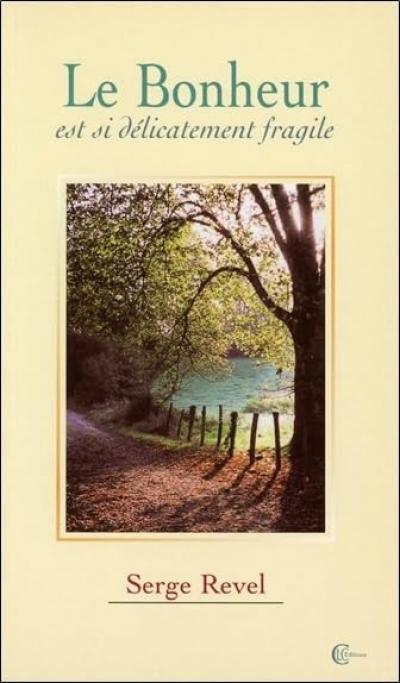 Le Bonheur est si d�licatement fragile | Revel Serge | �tat tr�s bon