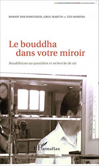 Le bouddha dans votre miroir: Bouddhisme au quotidien et recherche de soi | Mori