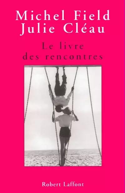 Le Livre des rencontres, Michel Field
