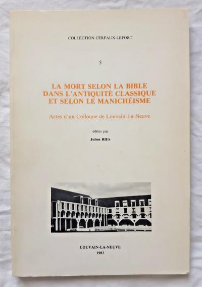 La Mort selon la Bible dans l' Antiquit� Classique et selon le Manich�isme Ries