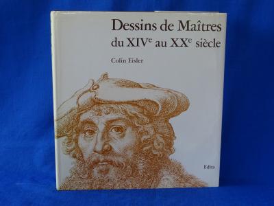 Colin EISLER DESSINS DE MAITRES DU XIVe AU XXe SIECLE