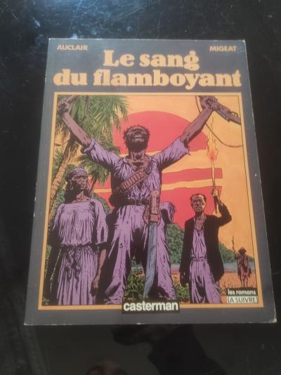 LE SANG DU FLAMBOYANT    EO 09.1985   AUCLAIR-MIGEAT   CASTERMAN