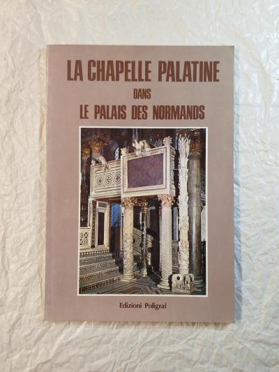 La Chapelle Palatine dans le Palais des Normands ( S. Giordano )-Poligraf - 1992