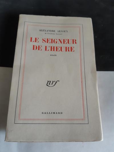 Le Seigneur de l'heure Alexandre ARNOUX NRF 1955    envoi