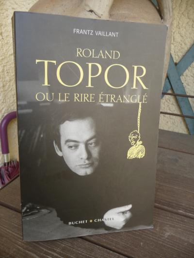 Frantz VAILLANT: Roland Topor ou le rire �trangl�