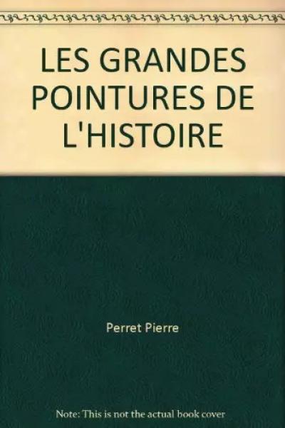 LES GRANDES POINTURES DE L'HISTOIRE, PERRET Pierre