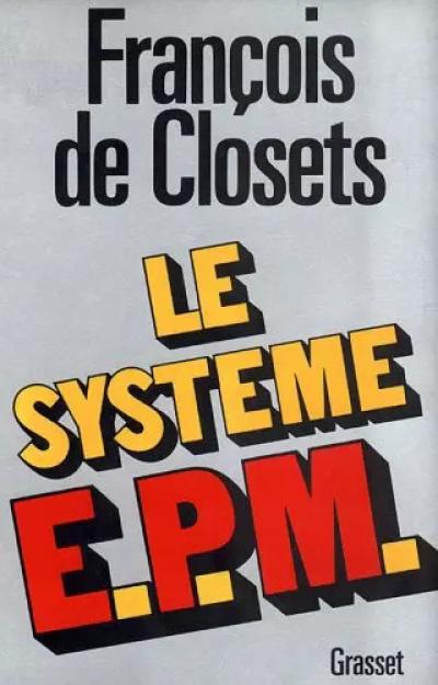 Le syst�me E.P.M., Fran�ois de Closets