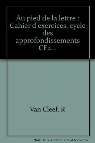 Au pied de la lettre, CE2. Cahier, Pierre Dufayet et Robert Van Cleef
