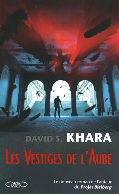 Les vestiges de l'aube, David s. Khara