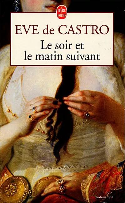 Le Soir et le matin suivant, Eve de Castro