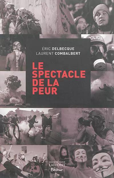 Le spectacle de la peur, Eric Delbecque et Laurent Combalbert