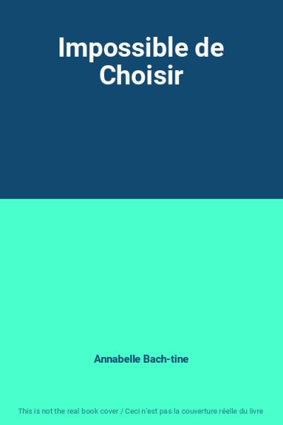 Impossible de Choisir, Annabelle Bach tine
