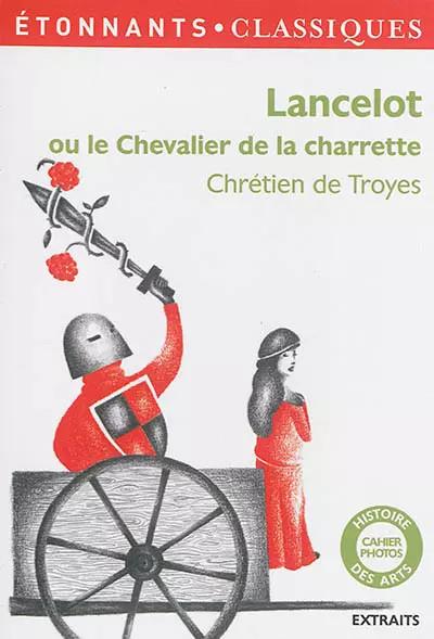 Lancelot ou Le chevalier de la charrette, Chretien de Troyes