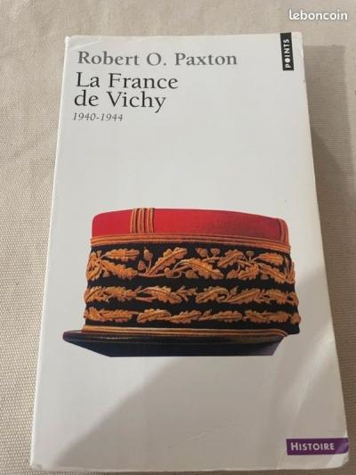 La France de Vichy (1940 1944)   Robert O. Paxton