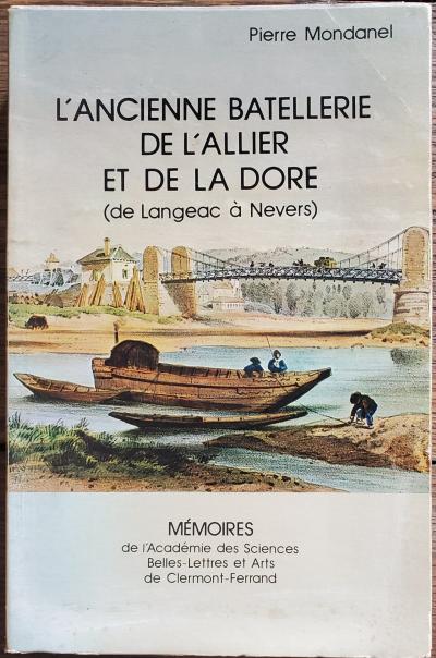 Pierre Mondanel L'Ancienne Batellerie de L'Allier et de la Loire 1975