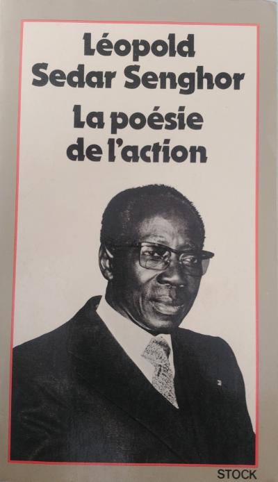 l�opold Sedar Senghor : La po�sie de l'action (Stock, 1980)