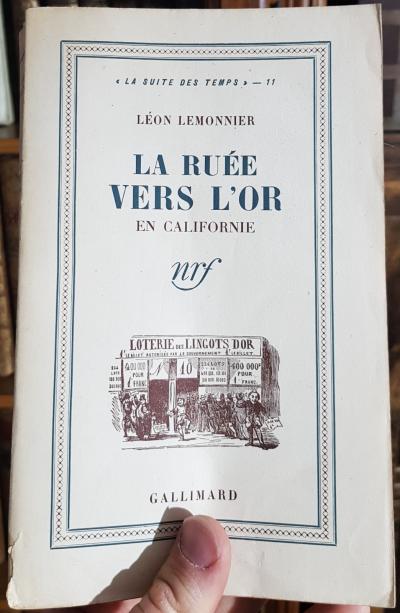 L�on Lemonnier: La Ru�e Vers L'Or In California 1944 Original Edition Hardcover