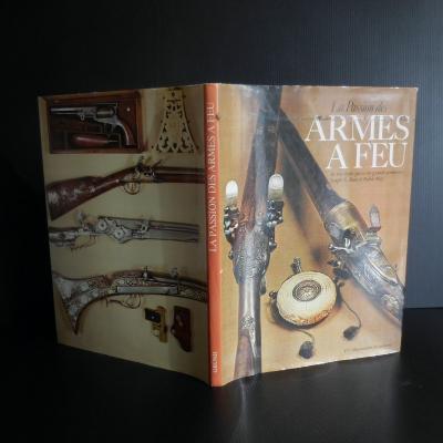 La passion des armes � feu Joseph G. ROSA Robin MAY 1976 Edizione di lusso