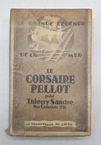 Le Corsaire Pellot ... Collection La Grande L�gende de la Mer Livre 1932 TBE