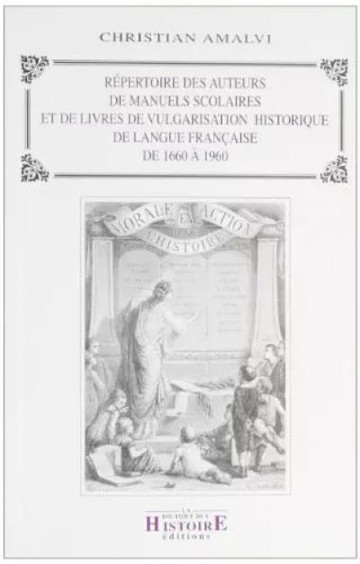 R�pertoire des auteurs de manuels scolaires et de livres de vulgarisation histor