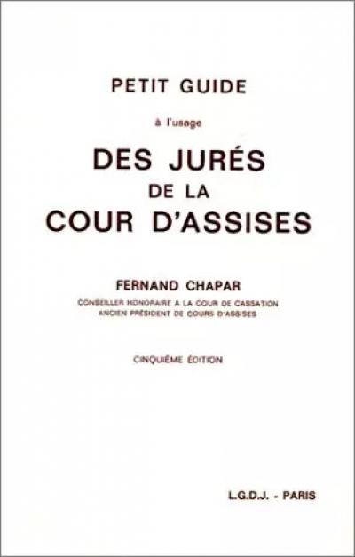 Guide a l'usage des jures de la cour d'assises 5e ed.(1980), Fernand C