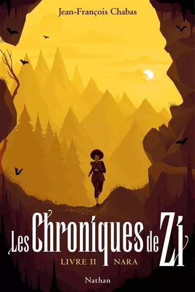 Les Chroniques de Zi : Nara   Tome 2   D�s 13 ans (2), Jean Fran�ois Chabas et G