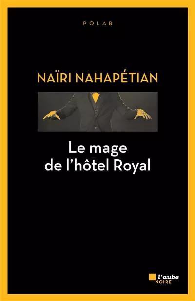 Le mage de l'h�tel royal, Na�ri Nahap�tian