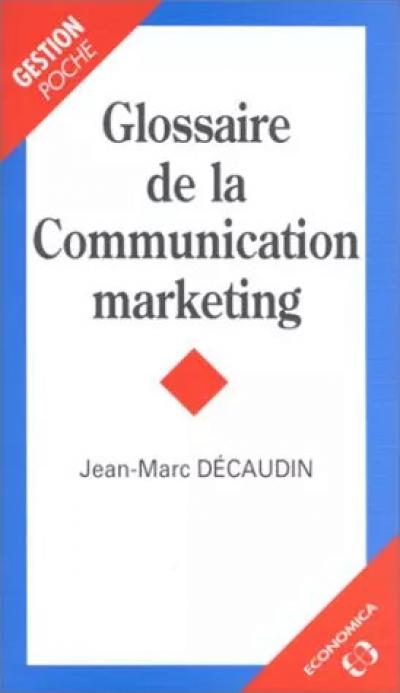 Glossaire de la communication marketing, Jean Marc Decaudin