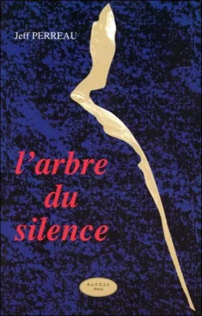 L'arbre de silence, Jeff Perreau