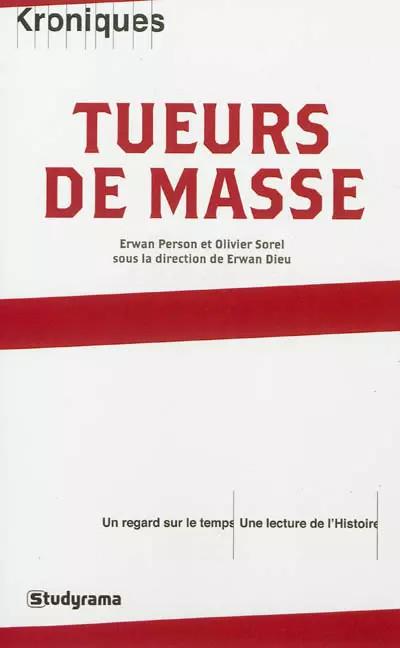 Tueurs de masse, le malaise dans la cit�, Erwan Dieu, Olivier Sorel, Erwan Perso