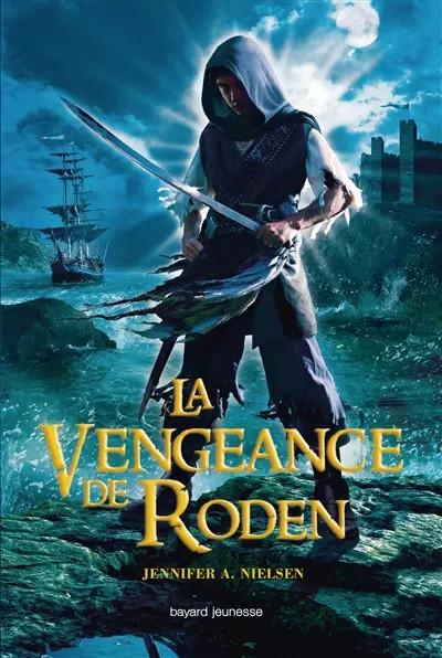 LA VENGEANCE DE RODEN, TOME 2, Jennifer A.Nielsen et Vanessa Rubio Barreau