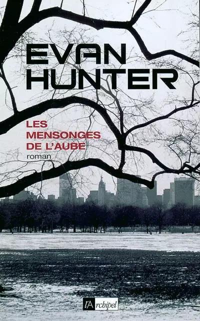 Les Mensonges de l'aube, Evan Hunter